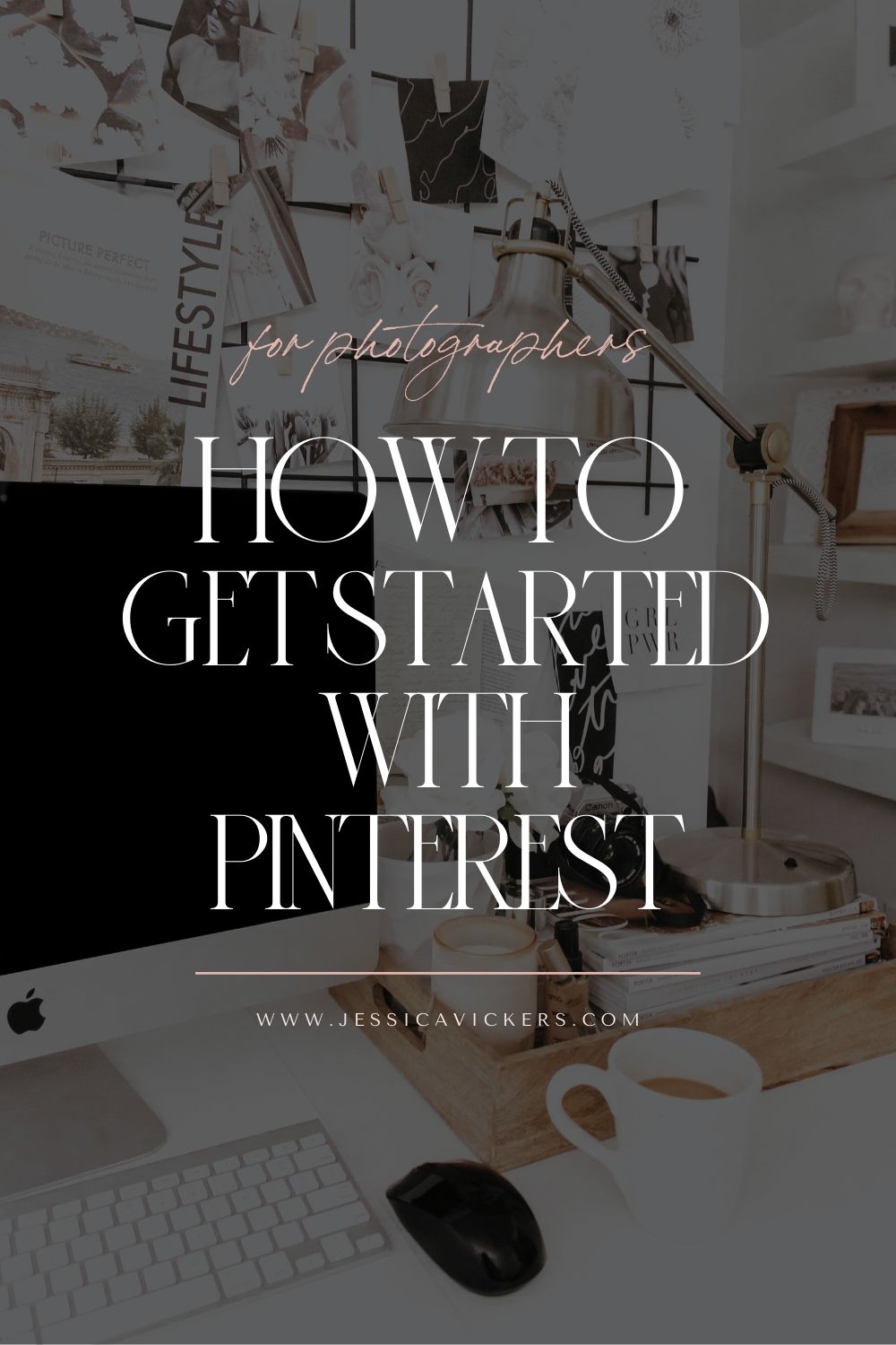 How to Get Started With Pinterest (for Photographers)
